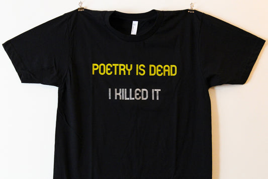 Poetry Is Dead T-shirt